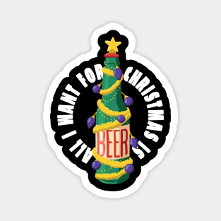 All I want for christmas is BEER! Magnet