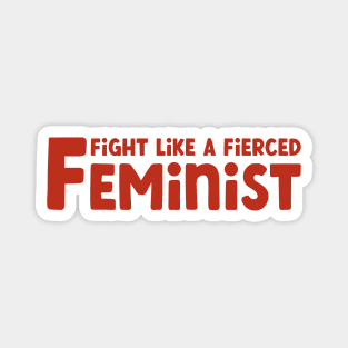 Fight Like a Fierced Feminist Magnet