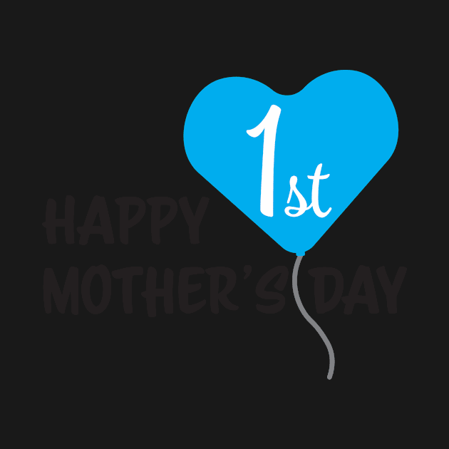 Happy First Mother's day Blue Balloon by sigdesign