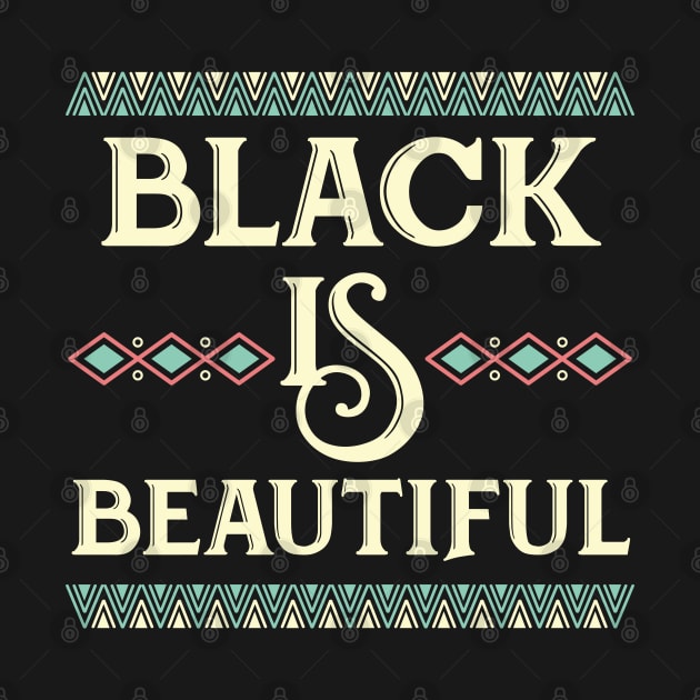 Black Is Beautiful African Design by TeeShirt_Expressive