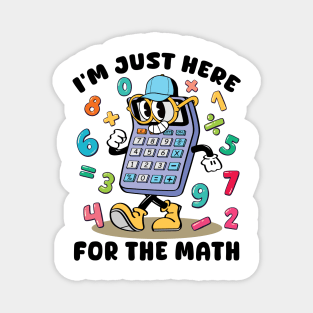 I'm Just Here For The Math Magnet