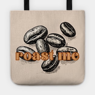 Coffee Beans Roast Me. Classic Retro Dark Roast Coffee Bean Style Tote