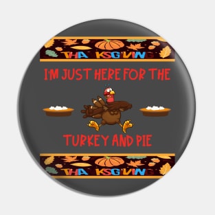 Just Here for the Ugly Thanksgiving Turkey and Pie Pin