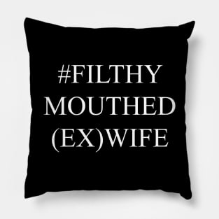 Hashtag Filthy Ex 2 Pillow
