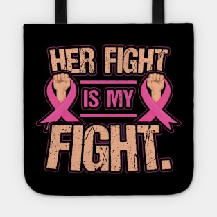 Her Fight is My Fight Breast Cancer Tote