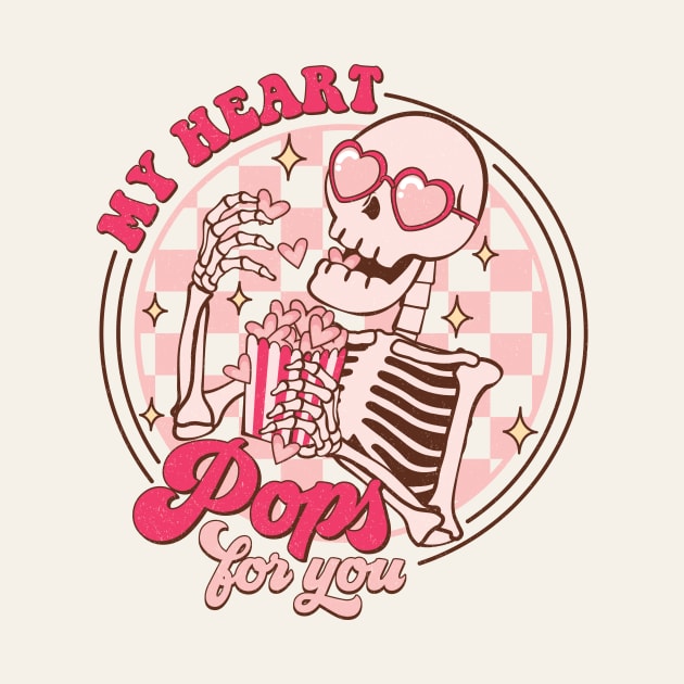 My Heart Pops For You Retro Skeleton Funny by Nessanya