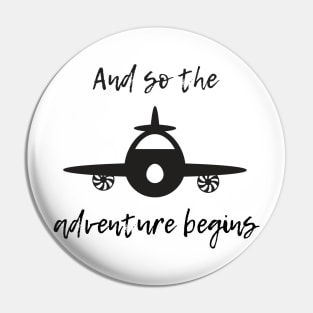 Adventure Begins Pin