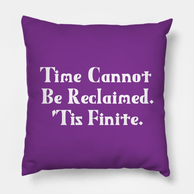 Time Cannot Be Reclaimed. 'Tis Finite. | Time Management | Life | Quotes | Purple Pillow by Wintre2