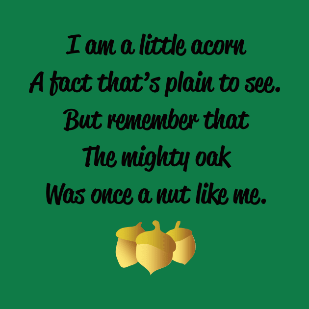"I am a little acorn" poem with 3 acorns design by LadyCaro1