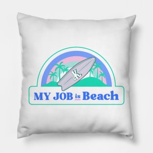 My Job is Beach Ken Kenough Pillow