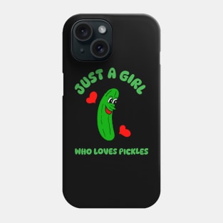 JUST A Girl That Loves Pickles Dill Pickle Lover Phone Case