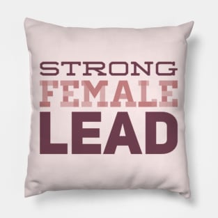 Strong female lead Pillow