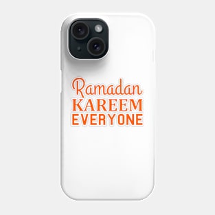 Ramadan Kareem Everyone Phone Case