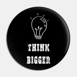 Think Bigger tee Pin