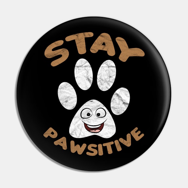 Stay Pawsitive Pin by AlphaDistributors