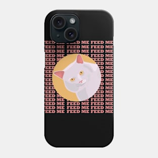 Feed me Phone Case