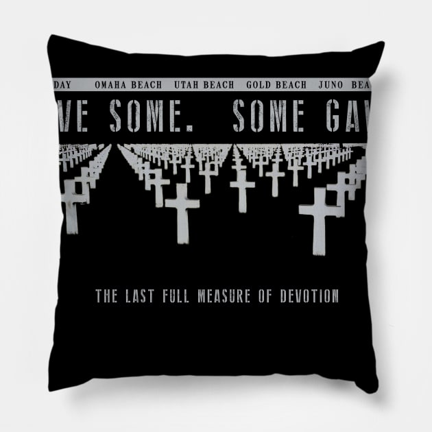 All Gave Some World War 2 Rememberance D-Day Design Pillow by DesignedForFlight