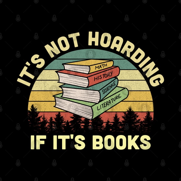 It's Not Hoarding If It's Books by Vcormier