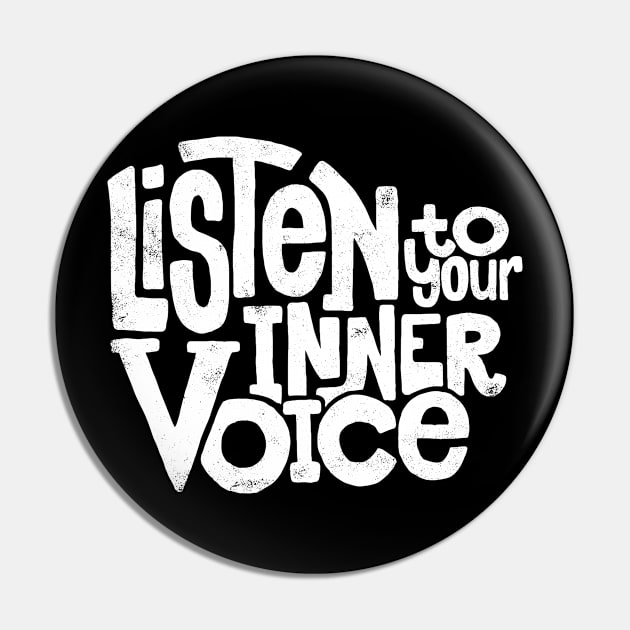 Listen to your inner voice Pin by Teefold
