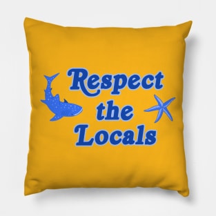 Respect the Locals Ocean Pillow