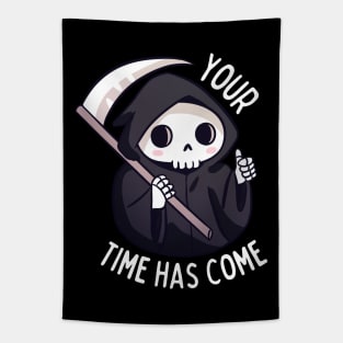 Funny and cute grim reaper - Your time has come Tapestry