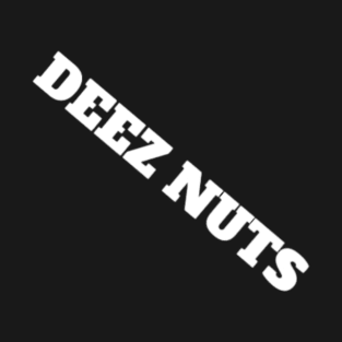 deez nuts T-Shirt