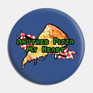 Another Pizza My Heart Pin