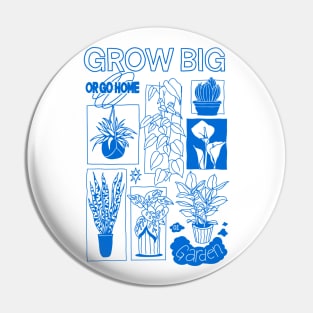 Grow Big or Go Home Garden Pin