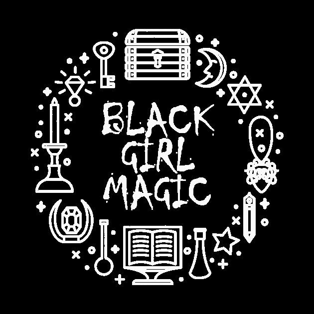 BLACK GIRL MAGIC by againstthelogic