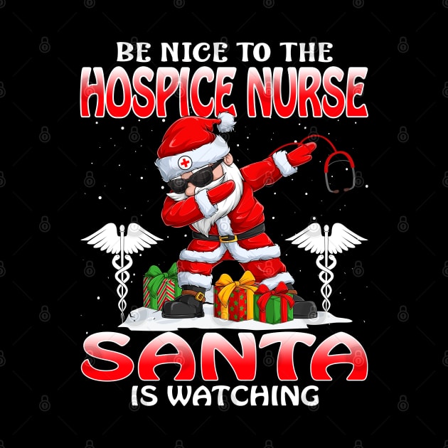 Be Nice To The Hospice Nurse Santa is Watching by intelus