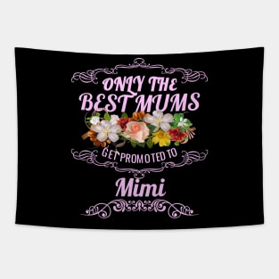 Only The Best Mums Get Promoted To Mimi Gift Tapestry