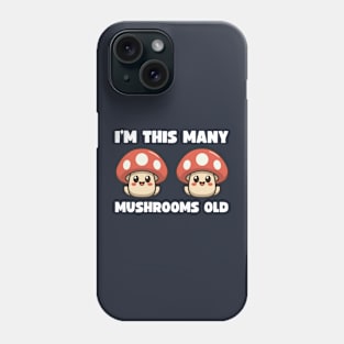 I'm This Many Mushrooms Old - 2nd Birthday 2 Years Old Bday Phone Case