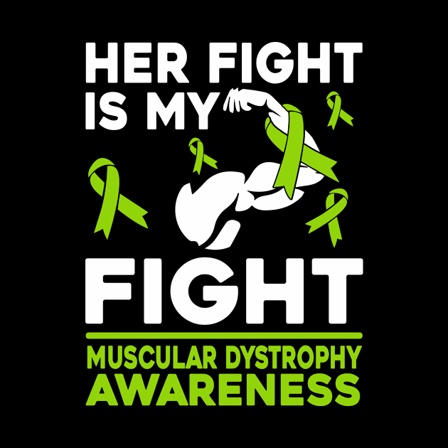 Her Fight Is My Fight Muscular Dystrophy Awareness Warrior by mateobarkley67