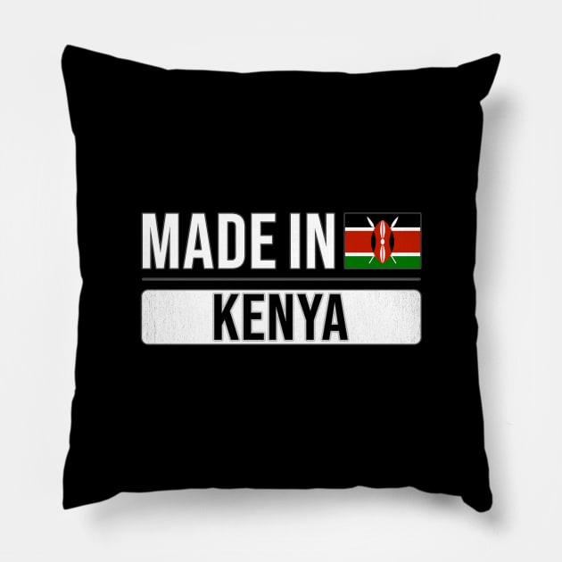 Made In Kenya - Gift for Kenyan With Roots From Kenya Pillow by Country Flags