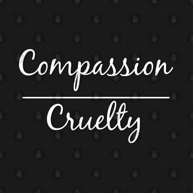 Compassion over Cruelty A Call for Peace and Love by DesignsbyZazz