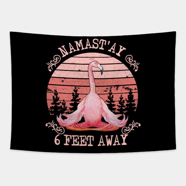 Namast'ay 6 Feet Away Flamingo Yoga Tapestry by Mikep