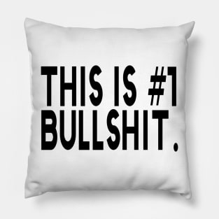 This Is #1 Bullshit Number One Funny Pillow