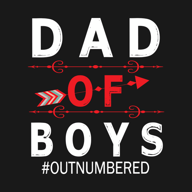 Dad Of Boys Out Numbered Happy Father Parent Summer Vacation July 4th Independence Day by DainaMotteut