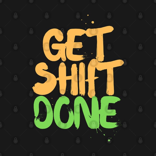 Get. Shift. Done by Elysian Alcove