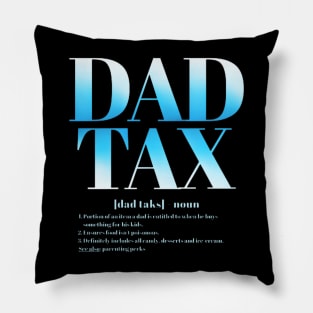 Dad Tax Funny Definition T-shirt Pillow