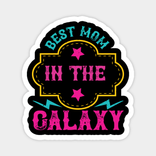 Best mom in the galaxy Magnet