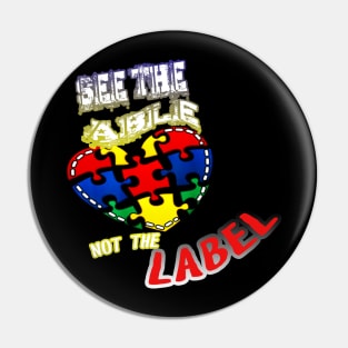 Autism Awareness T-ShirtAutism Awareness See The Able Not The Labe Pin