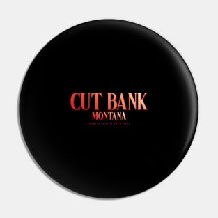 Cut Bank Pin