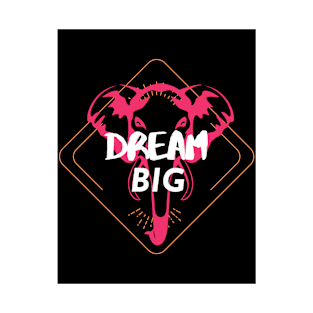 Dream Big T-Shirt