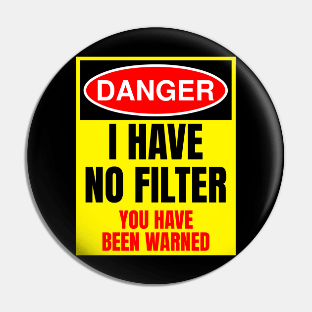 Danger I Have No Filter Pin by Gamers Gear