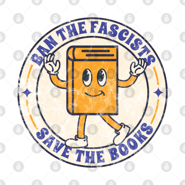 ban the fascists save the books - vintage illustration - Ban The