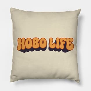 Hobo Life Pillow