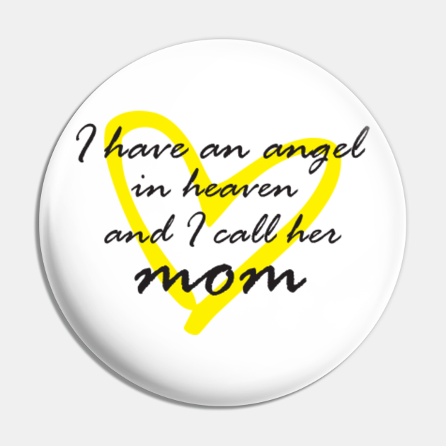 I Have An Angel In Heaven And I call Her Mom - Mothers Day And Moms ...
