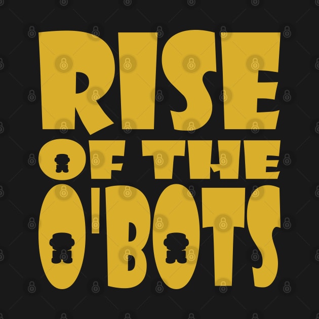 Rise of the O'BOTs by Village Values