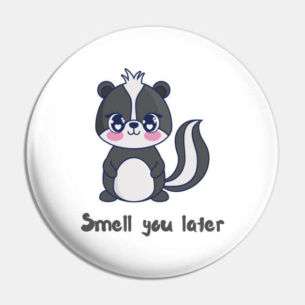 Smell you later Skunk Pin by Shirt Vibin